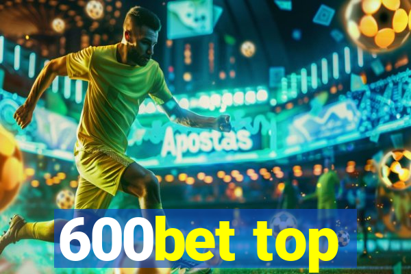 600bet top